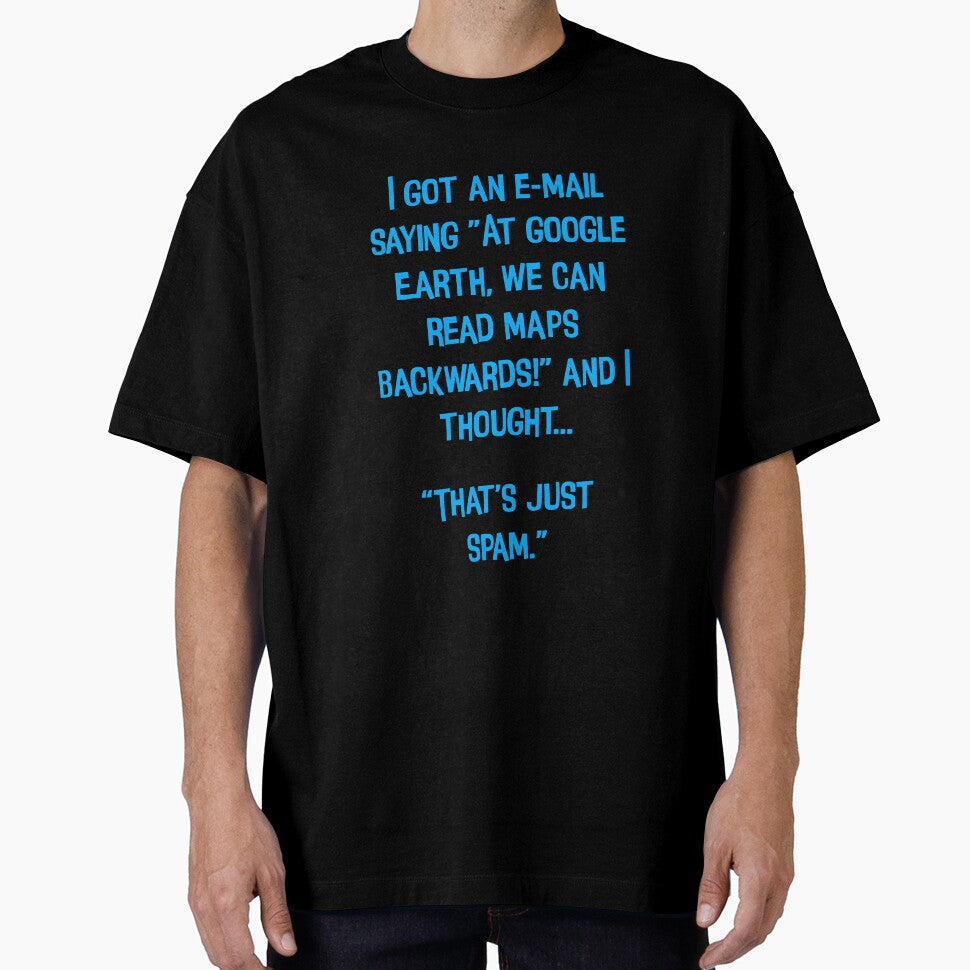 I Got An E-mail Saying" At Google Earth, We Can Read Maps Backwards!"  Funny Dad Joke by Pete Roberts