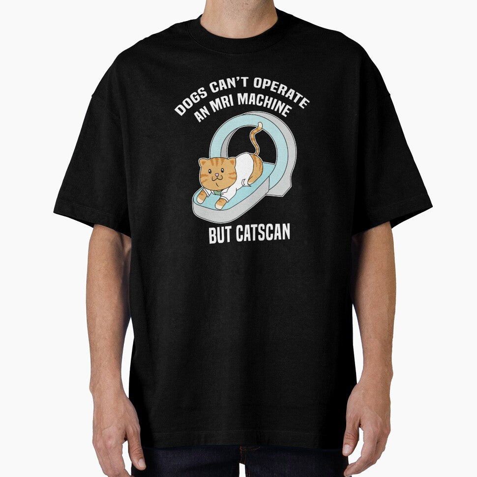 Cat Lover Shirt, Dogs Can't Operate an MRI Machine But CATScan. Funny Cat Illustration for Crazy Cat Ladies,... (Image 1)