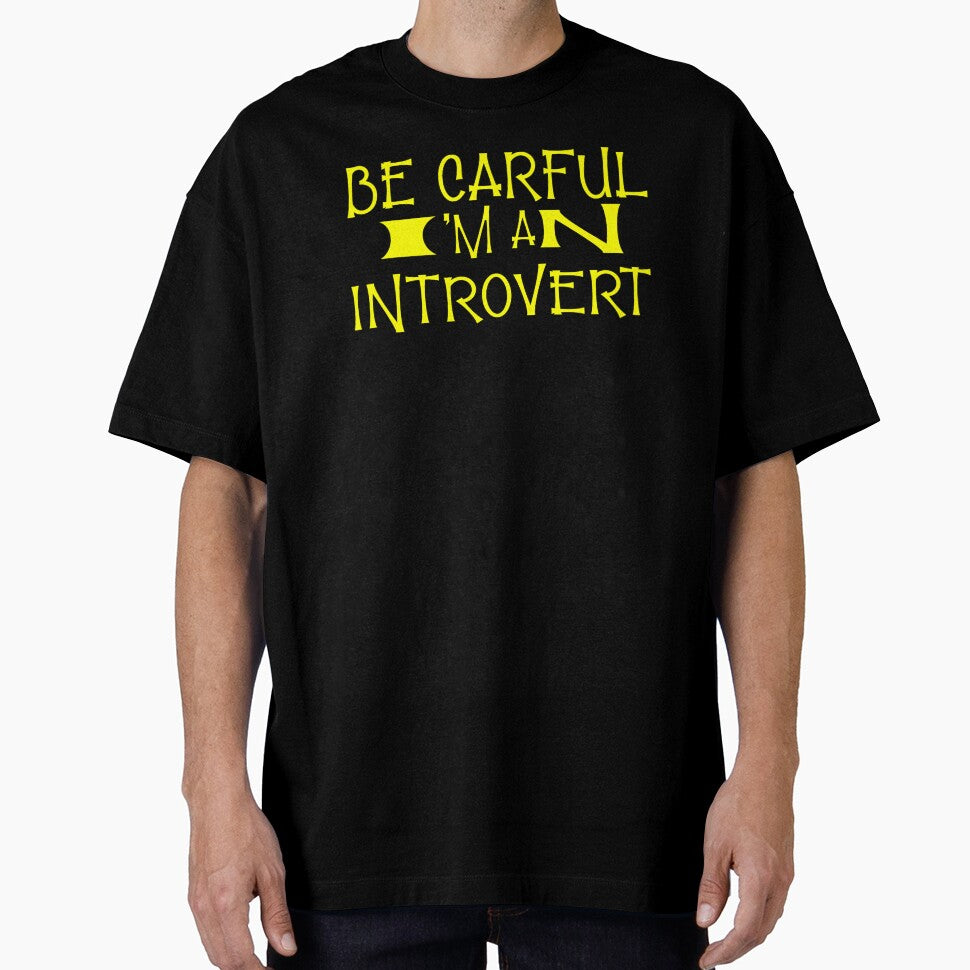 Be careful I am an introvert by sednalafandy79 T-Shirts, Hoodie, Sweatshirt | BlankRebels.com (Image 1)
