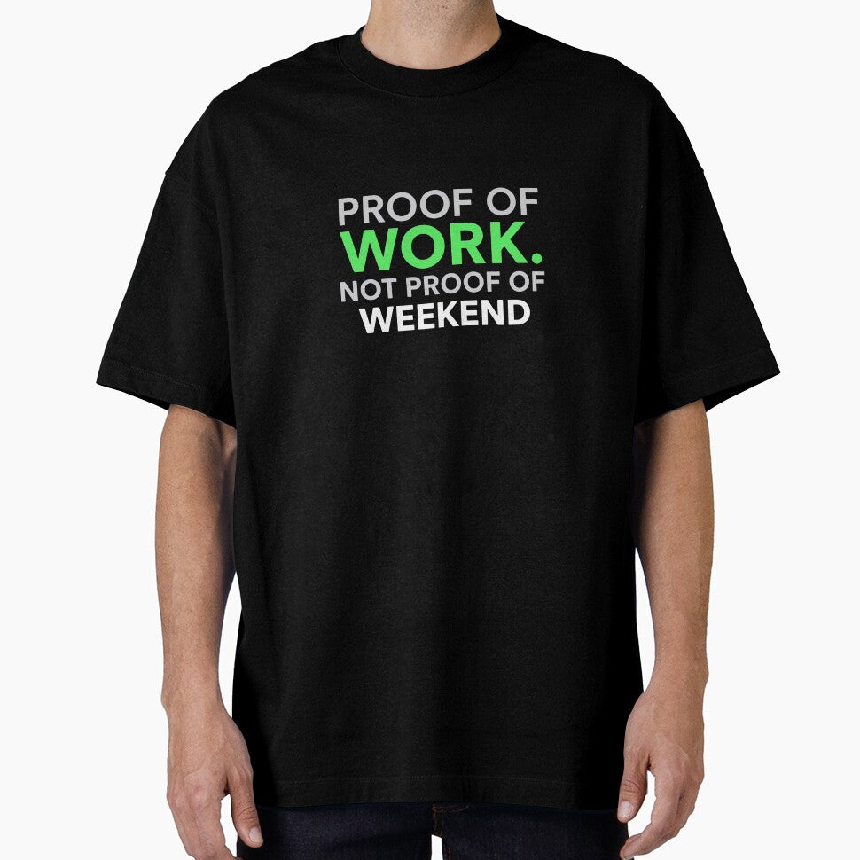 Proof Of Work, Not Proof Of Weekend by AtramentowySen T-Shirts, Hoodie, Sweatshirt | BlankRebels.com (Image 1)