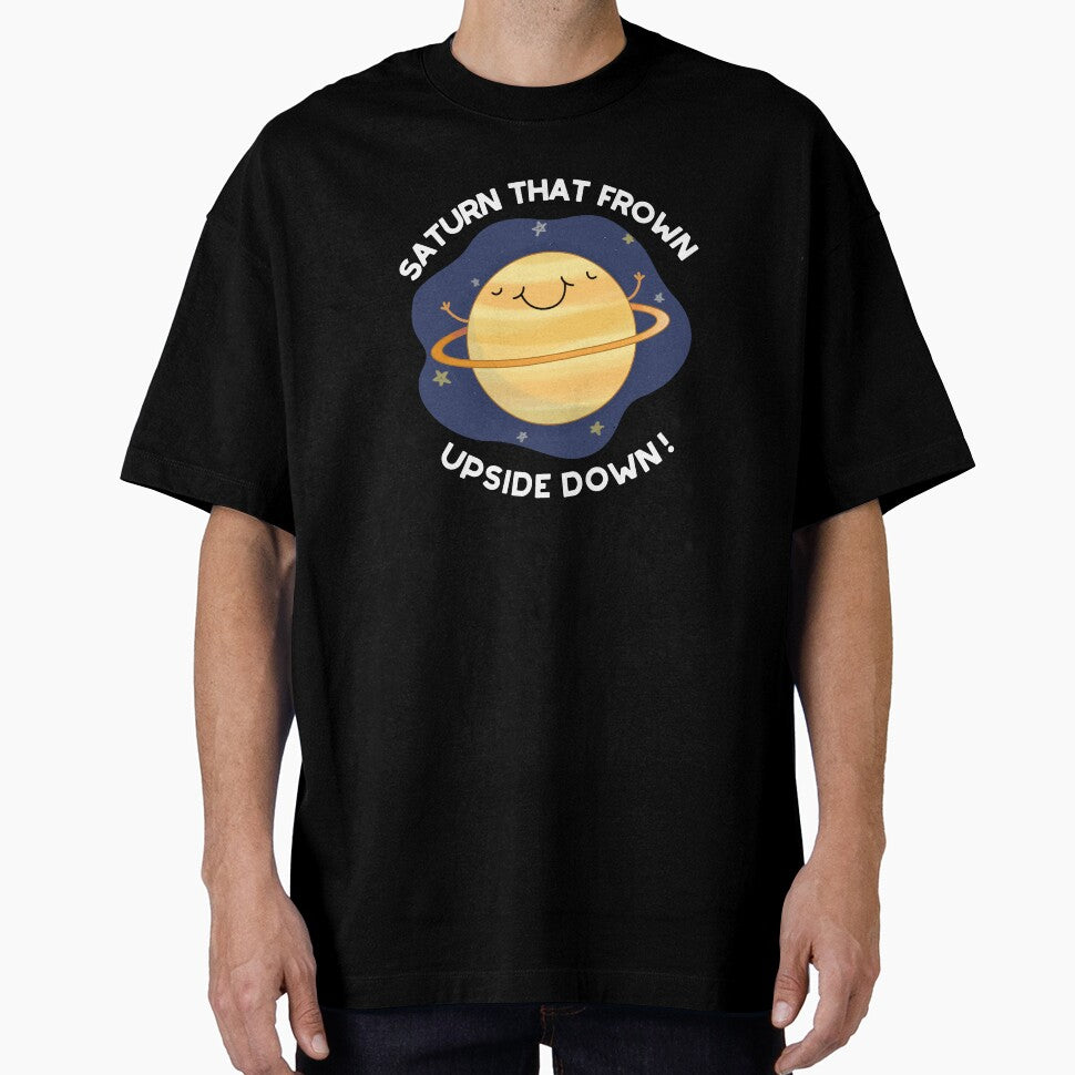 Saturn That Frown Upside Down Funny Planet Puns (Dark BG) by punnybone T-Shirts, Hoodie, Sweatshirt (Image 1)