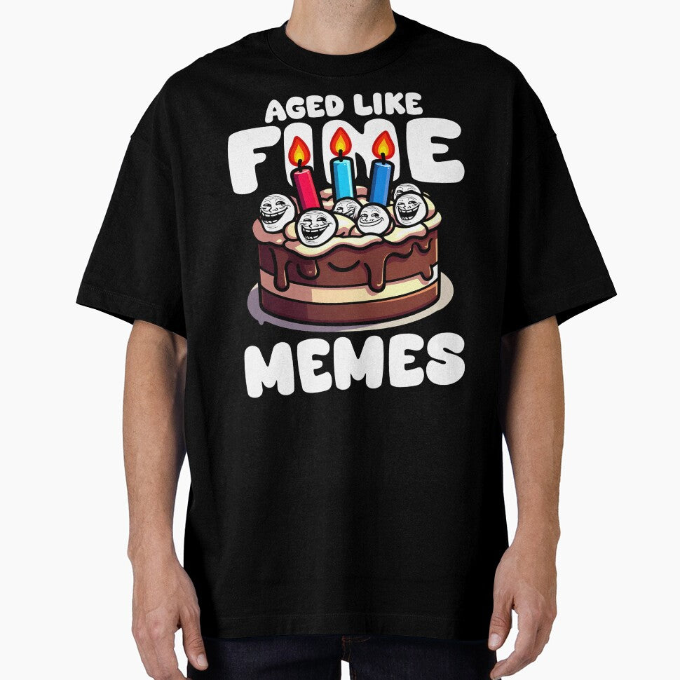 AGED LIKE FINE MEMES - HAPPY BIRTHDAY GIFT by KEF Custom T-Shirts, Hoodie, Sweatshirt | BlankRebels.com (Image 1)