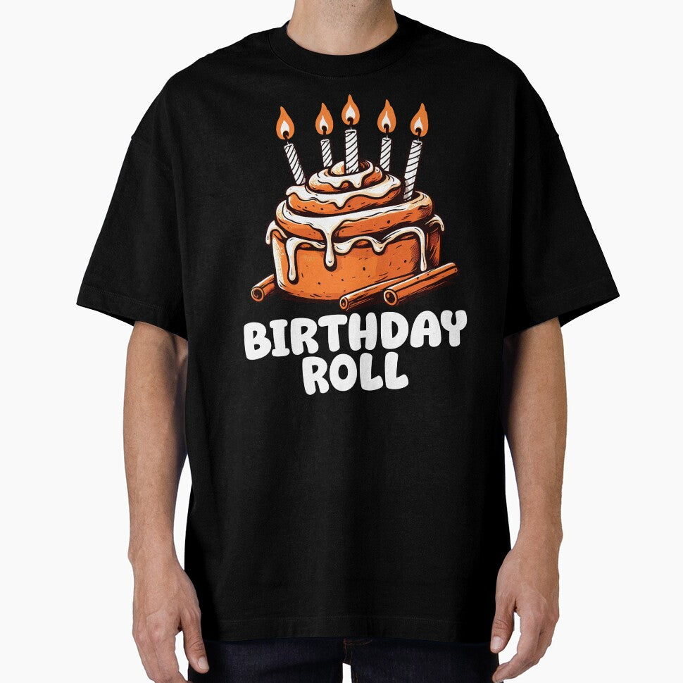 BIRTHDAY ROLL - BIRTHDAY GIFT by KEF Custom T-Shirts, Hoodie, Sweatshirt | BlankRebels.com (Image 1)