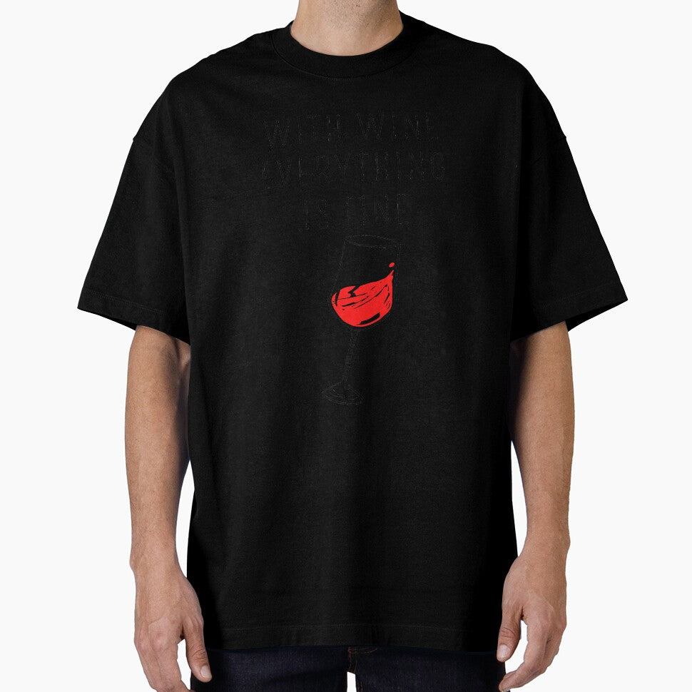 With wine everything is fine - red wine alcohol by DSOC-Clothing