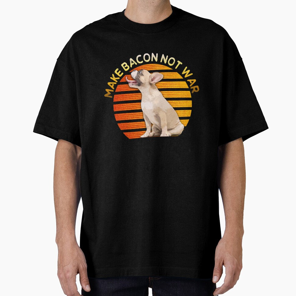 Make Bacon Not War Funny Dog by BLake77777 T-Shirts, Hoodie, Sweatshirt | BlankRebels.com (Image 1)