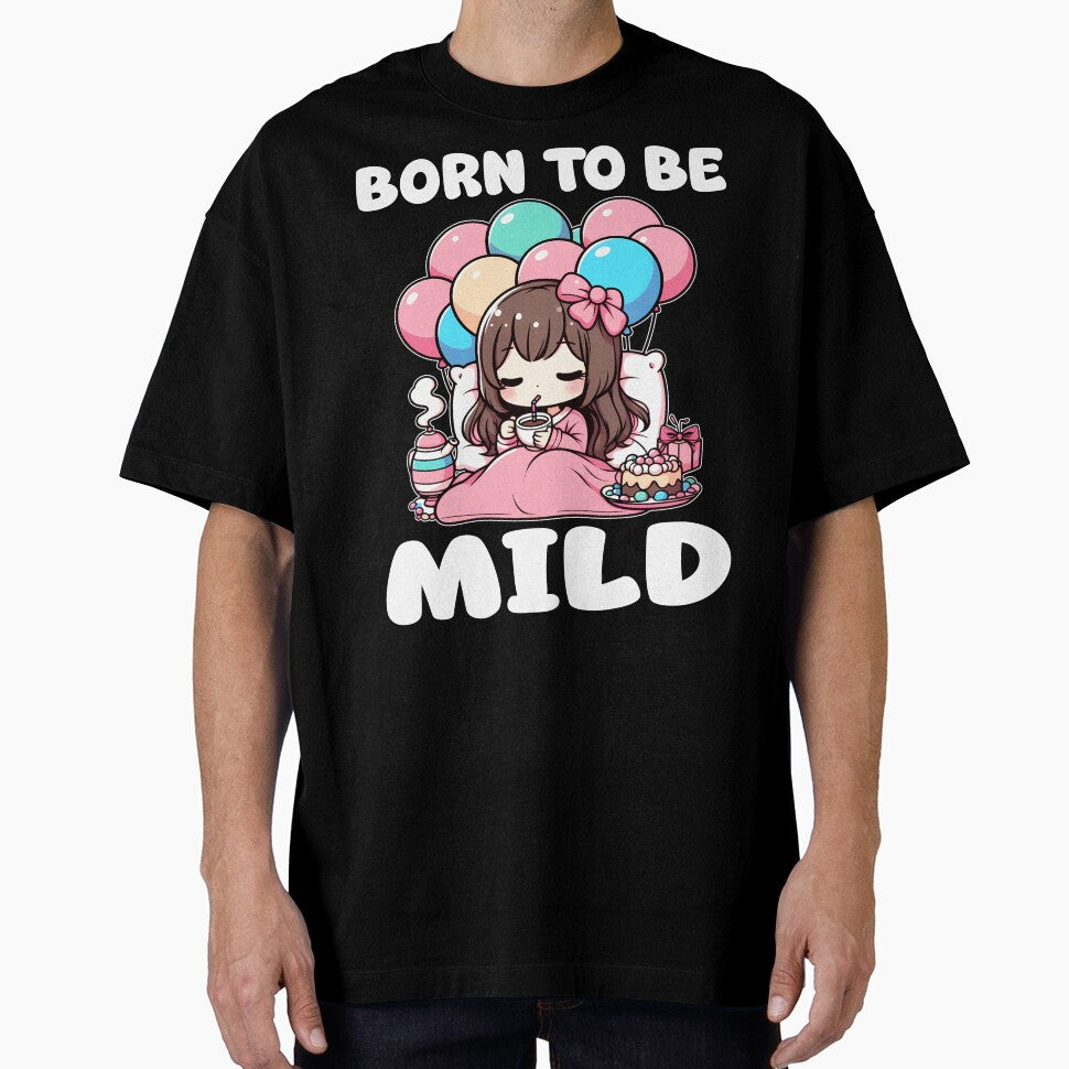 BORN TO BE MILD - BIRTHDAY GIFT by KEF Custom T-Shirts, Hoodie, Sweatshirt | BlankRebels.com (Image 1)