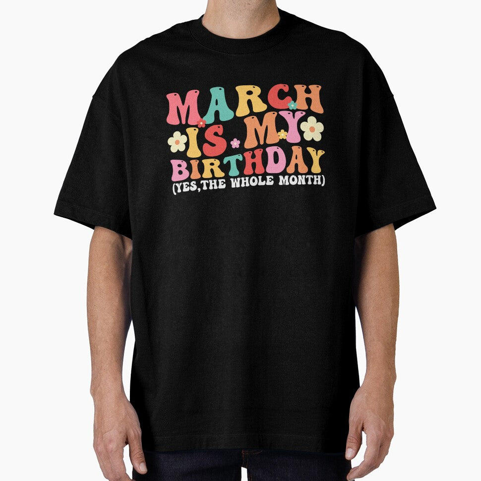 March Is My Birthday Month Groovy Birthday Font by ArtMeetsPizza T-Shirts, Hoodie, Sweatshirt | BlankRebels.com (Image 1)