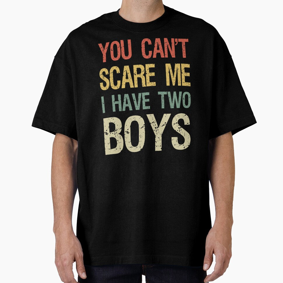 You Can't Scare Me I Have Two Boys I by Lemon Pepper T-Shirts, Hoodie, Sweatshirt | BlankRebels.com (Image 1)