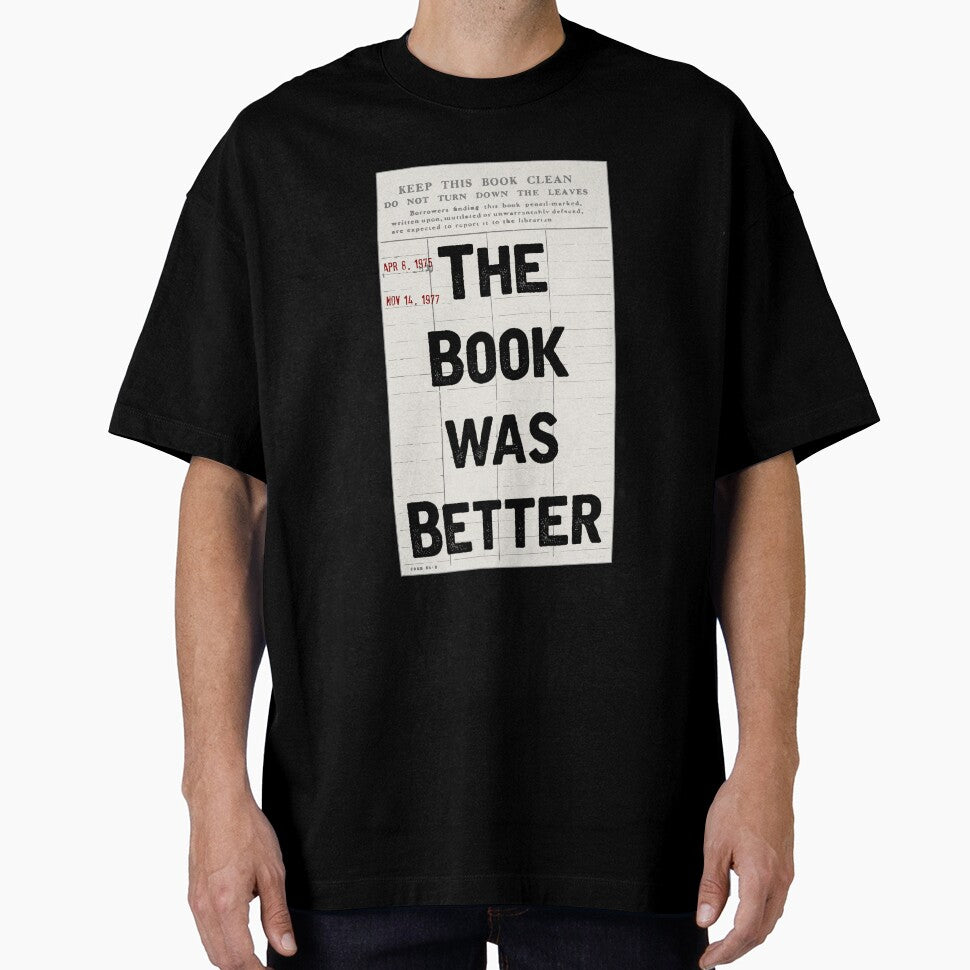 The Book Was Better by Weird-Momma T-Shirts, Hoodie, Sweatshirt | BlankRebels.com (Image 1)