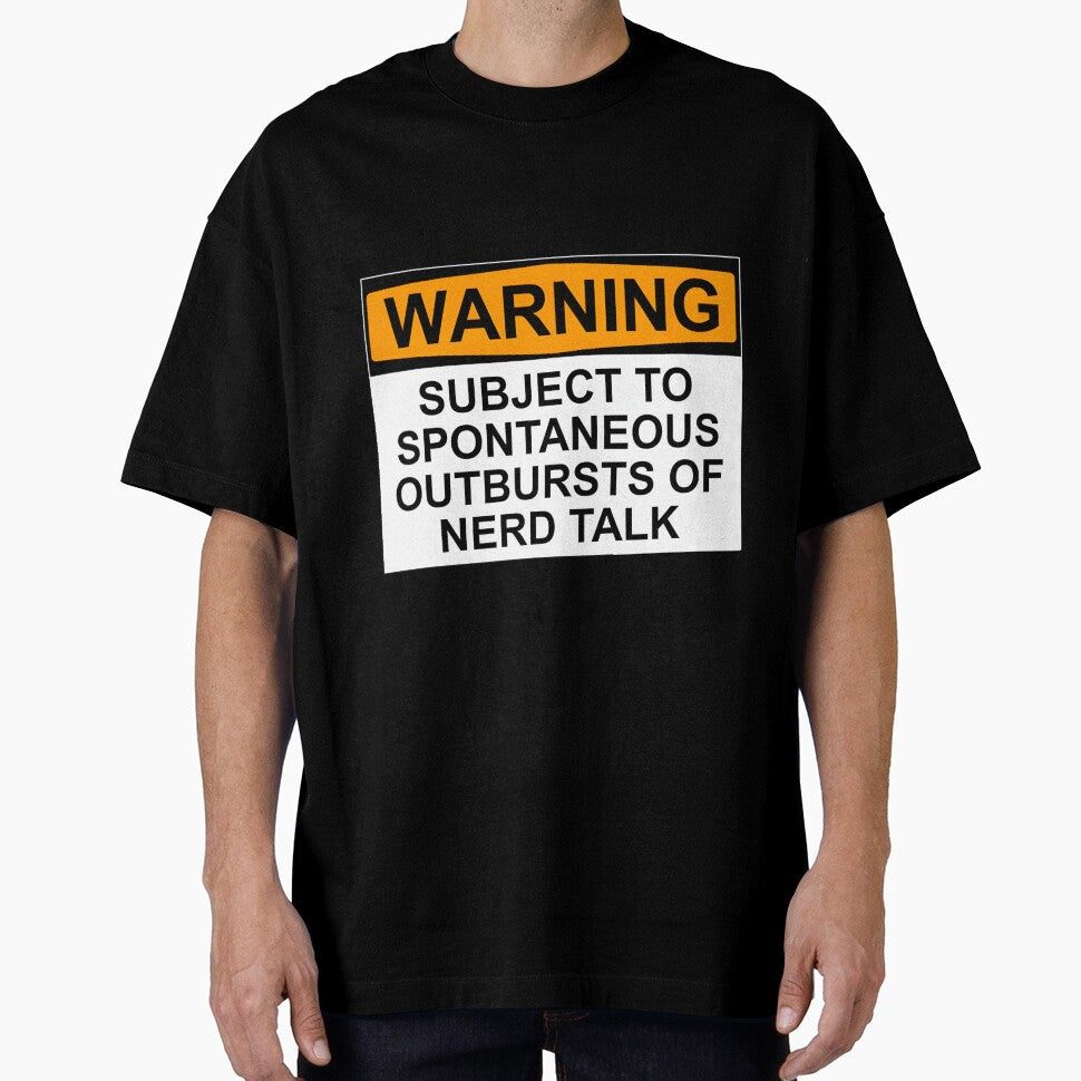 Warning Subject To Spontaneous Outbursts Of Nerd Talk by jeuwlxuywy74 T-Shirts, Hoodie, Sweatshirt (Image 1)