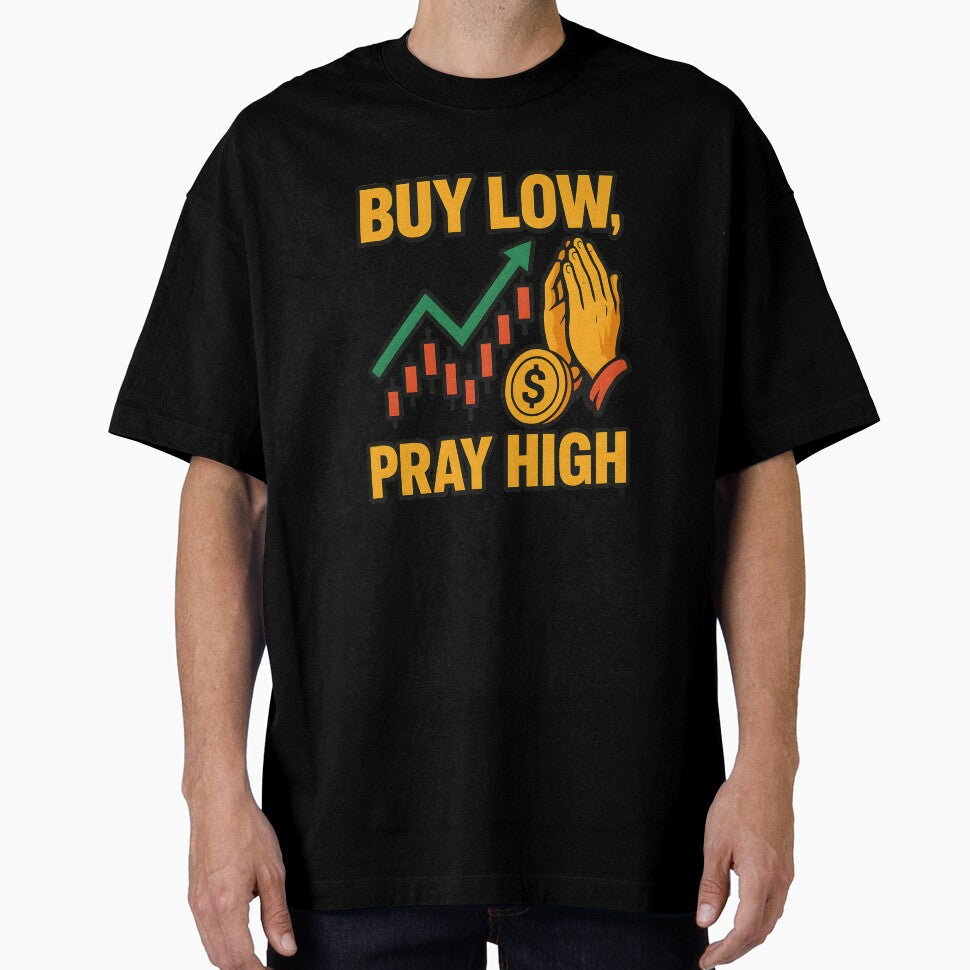 Buy Low Pray High Funny Stock Market Investor Quote by Logiamerch T-Shirts, Hoodie, Sweatshirt | BlankRebels.com (Image 1)