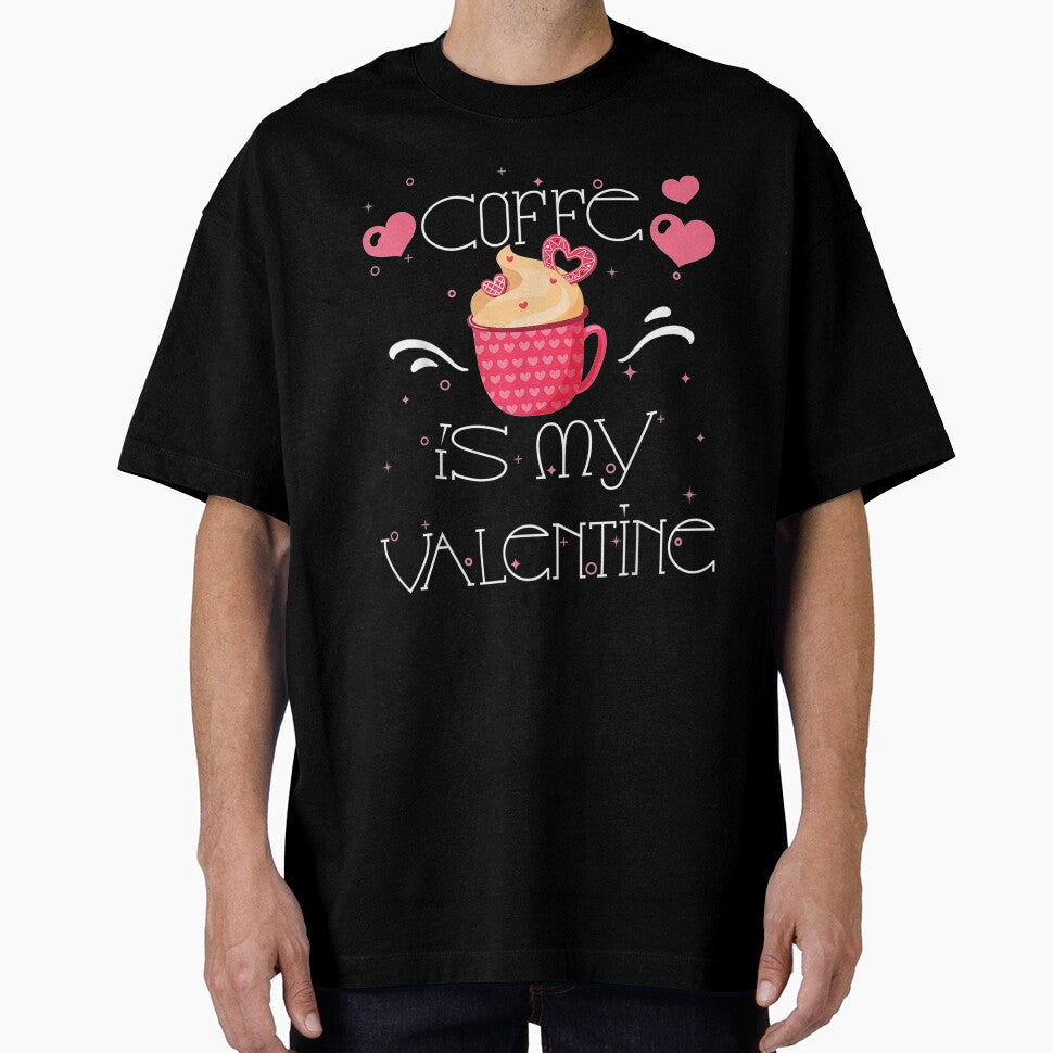 Coffee Is My Valentine Coffee Lover Valentine's Day 2021gift by shirleyfinley T-Shirts, Hoodie, Sweatshirt (Image 1)