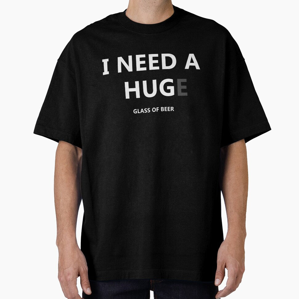 I Need a Hug e Glass of Beer - Funny Beer Drinking T-Shirt by bitstudio