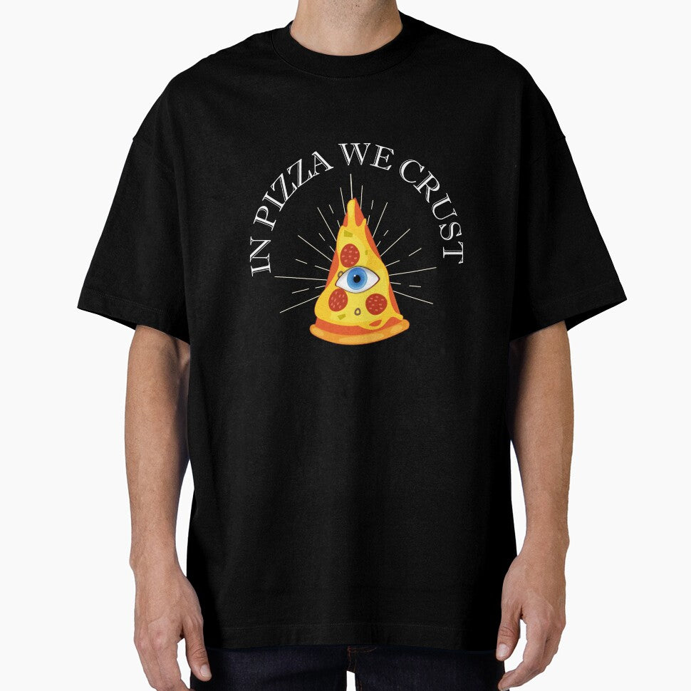 In Pizza We Crust All Seeing Eye Funny Pizza Quote by theshirtinator T-Shirts, Hoodie, Sweatshirt | BlankRebels.com (Image 1)