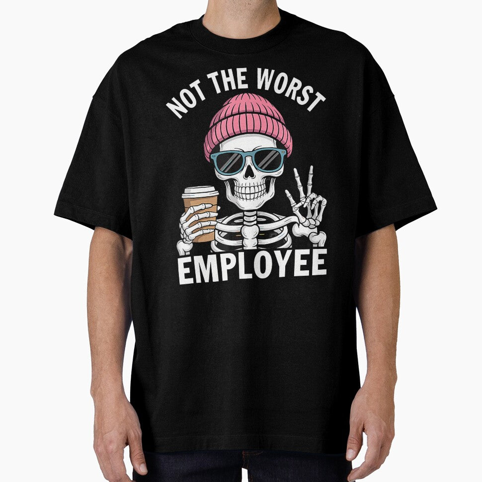 Not The Worst Employee Funny Sarcastic Saying Work by AntoinetteKris T-Shirts, Hoodie, Sweatshirt | BlankRebels.com (Image 1)