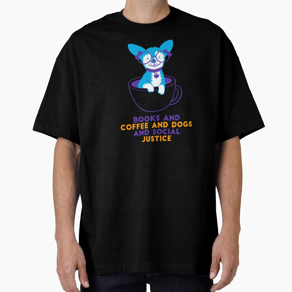 Books and coffee and dogs and social justice by art-fox T-Shirts, Hoodie, Sweatshirt | BlankRebels.com (Image 1)