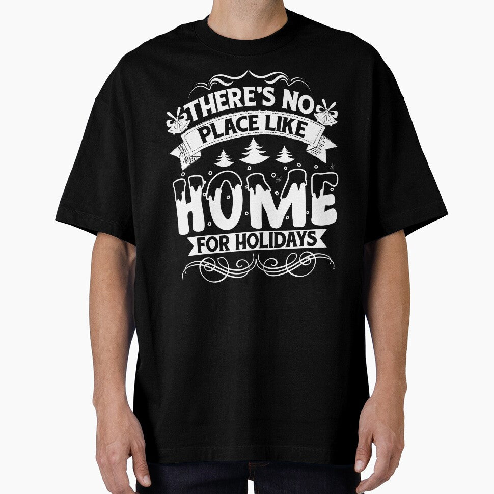 Home- Christmas, No Place Like Home For Holidays by UnknownArtistt T-Shirts, Hoodie, Sweatshirt | BlankRebels.com (Image 1)