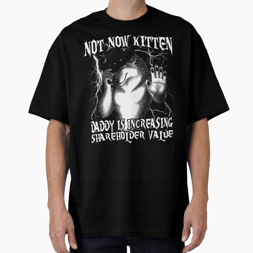 Not Now Kitten Daddy is Increasing Shareholder Value by MemishDesign T-Shirts, Hoodie, Sweatshirt | BlankRebels.com (Image 1)