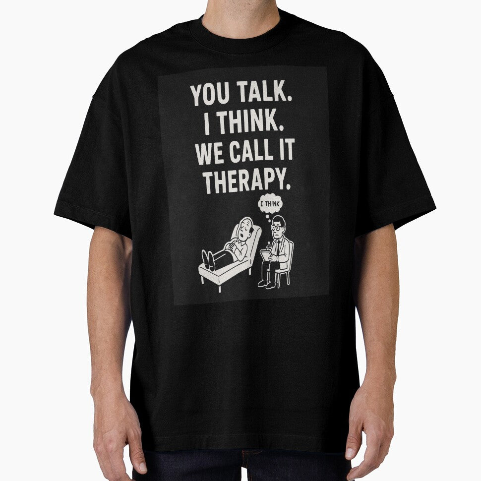 You talk. I think. We call it therapy. – Funny Psychology Comic Shirt, Funny Psychology Comic Shirt by RWEW... (Image 1)