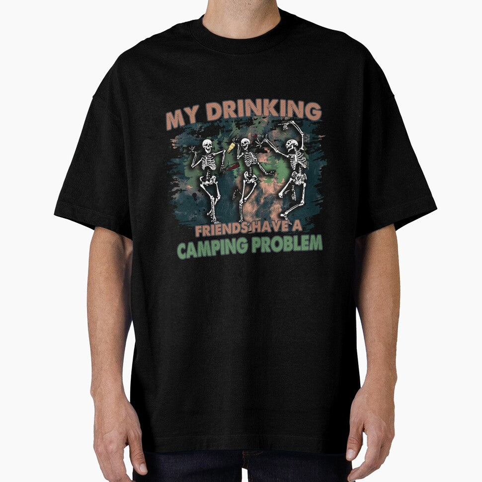 My Drinking Friends Have A Camping Problem by RED FIR T-Shirts, Hoodie, Sweatshirt | BlankRebels.com (Image 1)