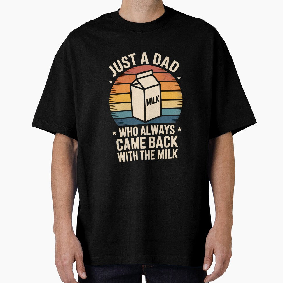 Just A Dad Who Always Came Back With The Milk Fathers Day by LorenzaStamm T-Shirts, Hoodie, Sweatshirt (Image 1)