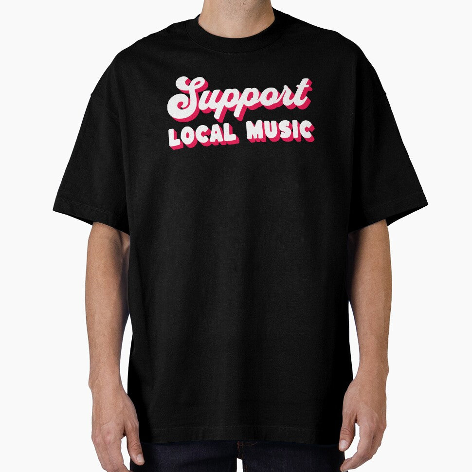 Support Local Music by lizardisland T-Shirts, Hoodie, Sweatshirt | BlankRebels.com (Image 1)