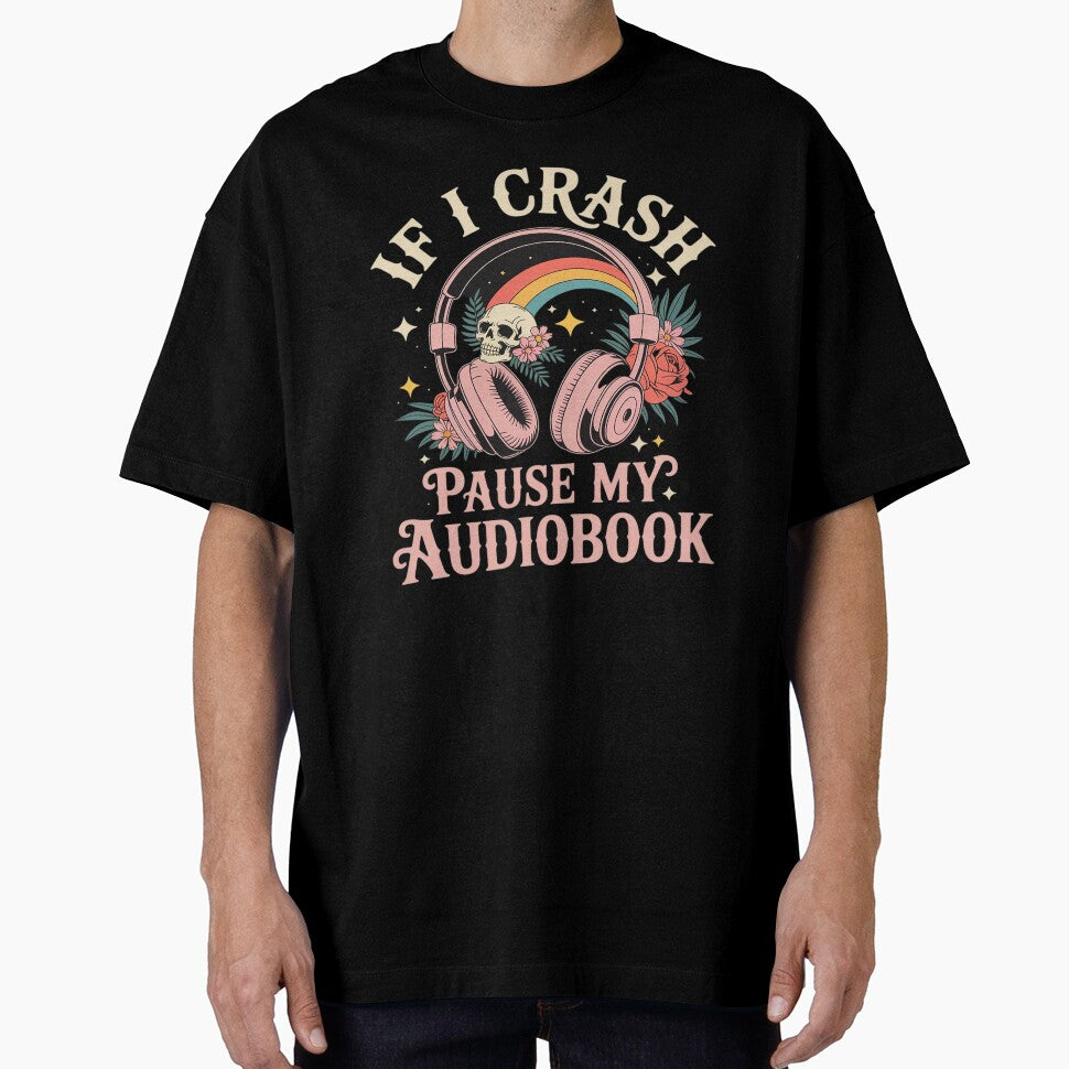 If I Crash Pause My Audiobook Dark Romance Reader by skanderio T-Shirts, Hoodie, Sweatshirt | BlankRebels.com (Image 1)