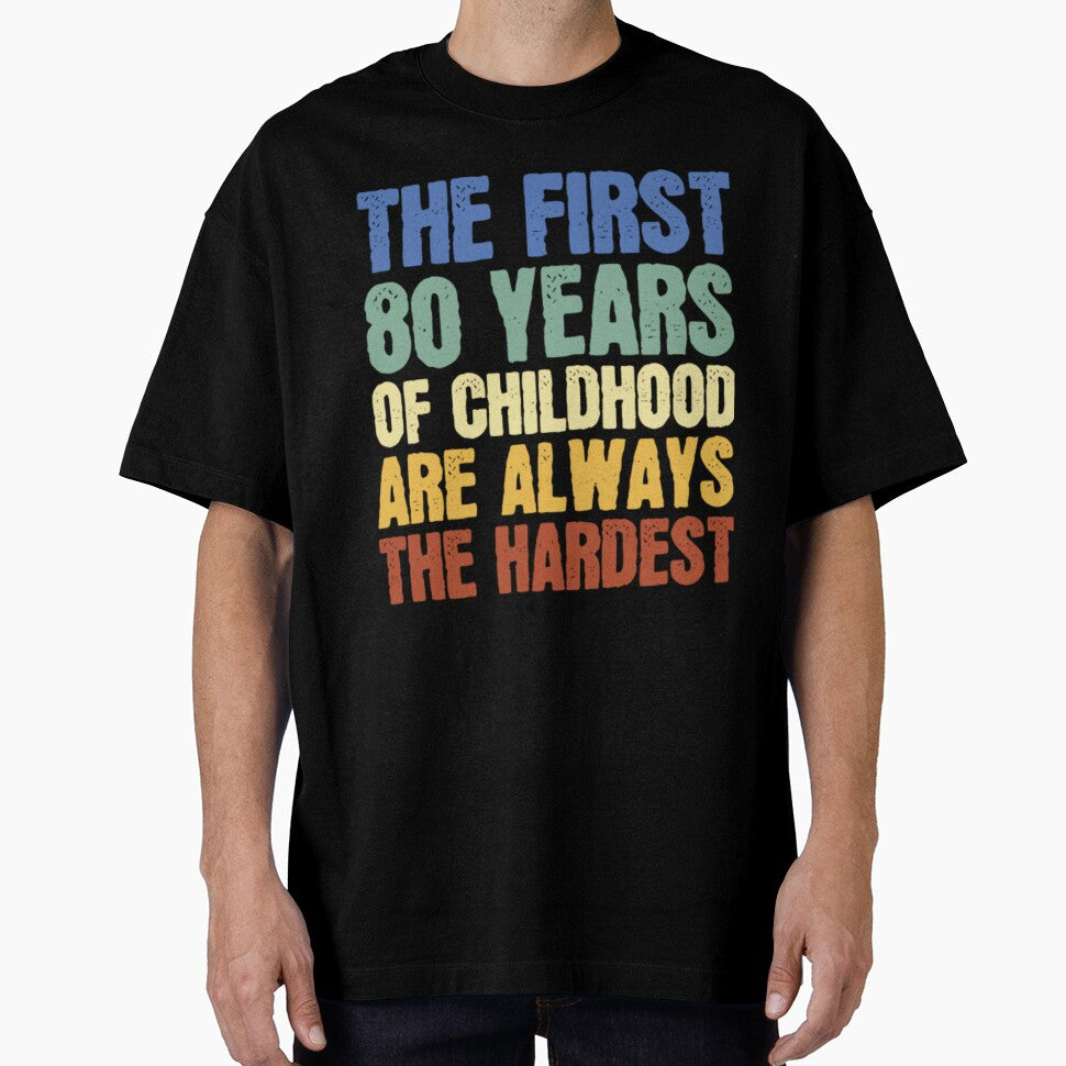 Novelty Grandpa's First 80 Years Of Childhood Tee by rnabqehzzf4