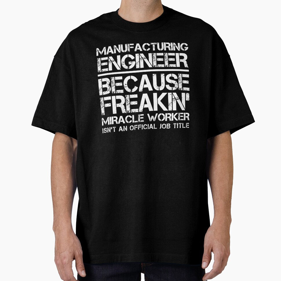 Manufacturing Engineer Miracle Worker by clickmostro T-Shirts, Hoodie, Sweatshirt | BlankRebels.com (Image 1)