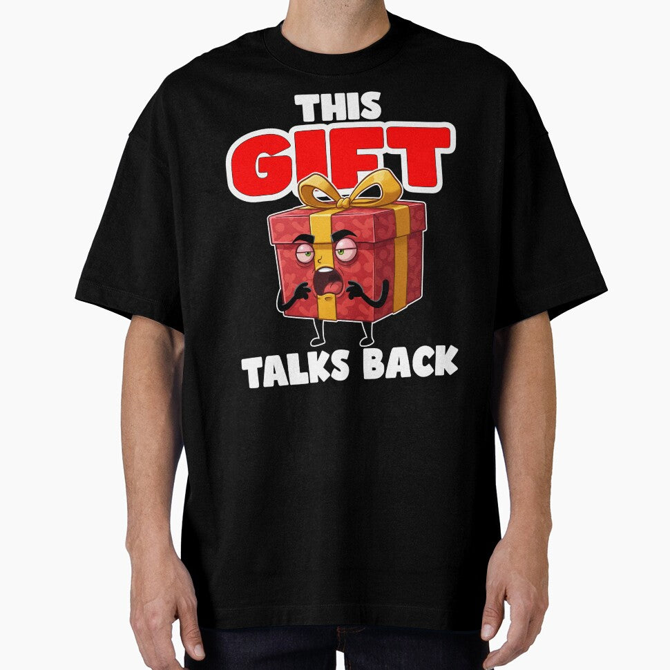 THIS GIFT TALKS BACK - BIRTHDAY GIFT by KEF Custom T-Shirts, Hoodie, Sweatshirt | BlankRebels.com (Image 1)