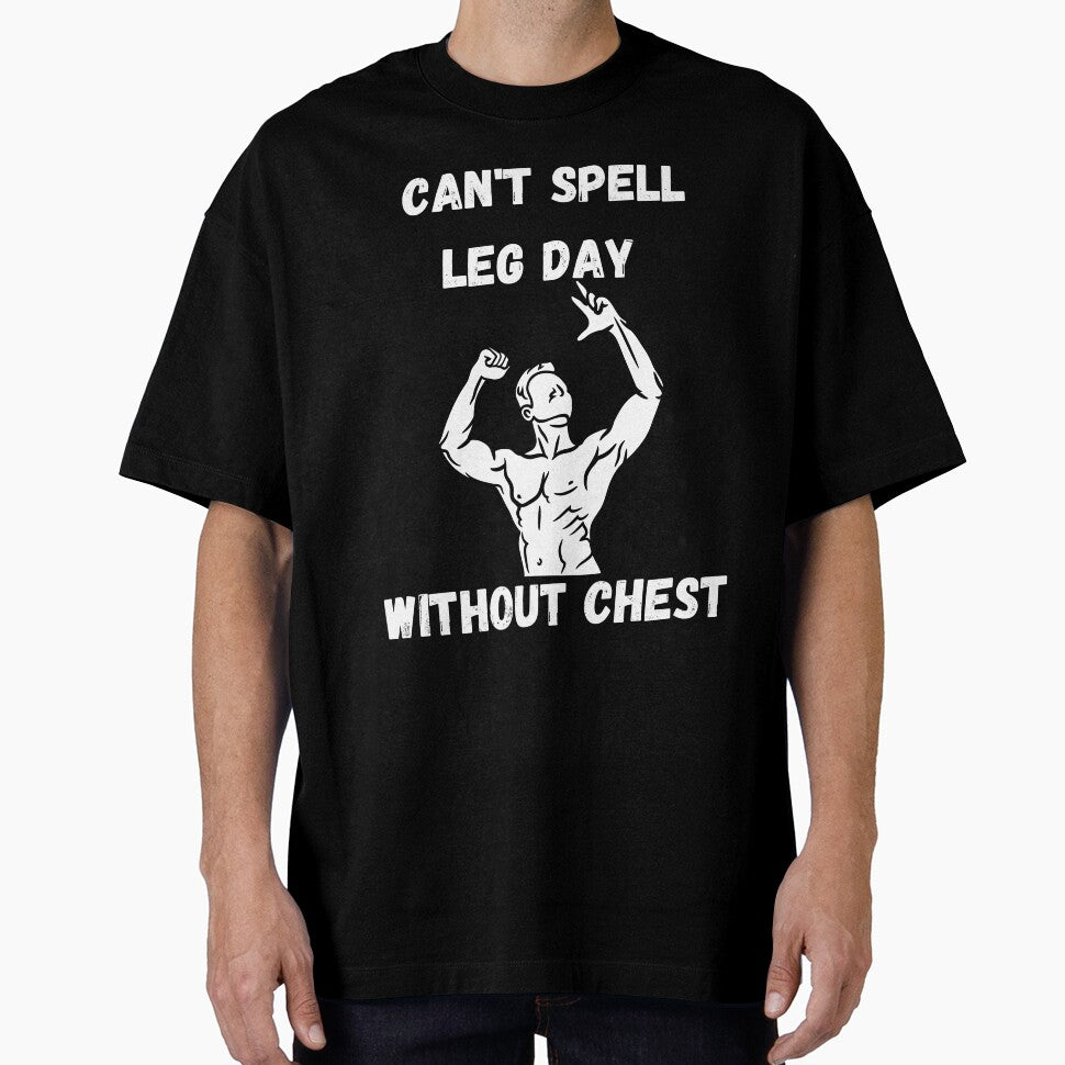 Can't Spell Leg Day Without Chest by Hedersondesigns T-Shirts, Hoodie, Sweatshirt | BlankRebels.com (Image 1)