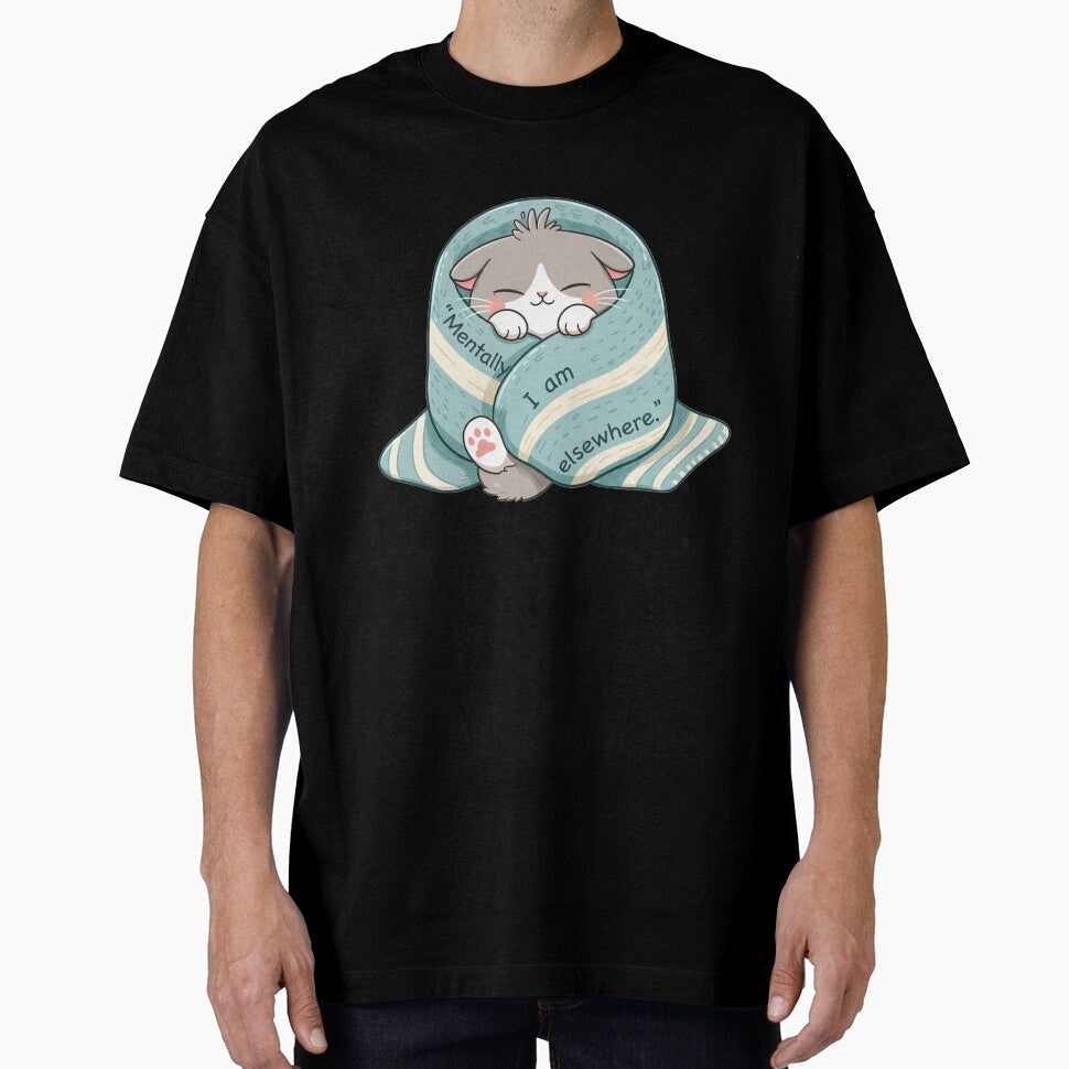 Cozy Cat Wrapped Mentally I Am Elsewhere by SassyArtistry T-Shirts, Hoodie, Sweatshirt | BlankRebels.com (Image 1)