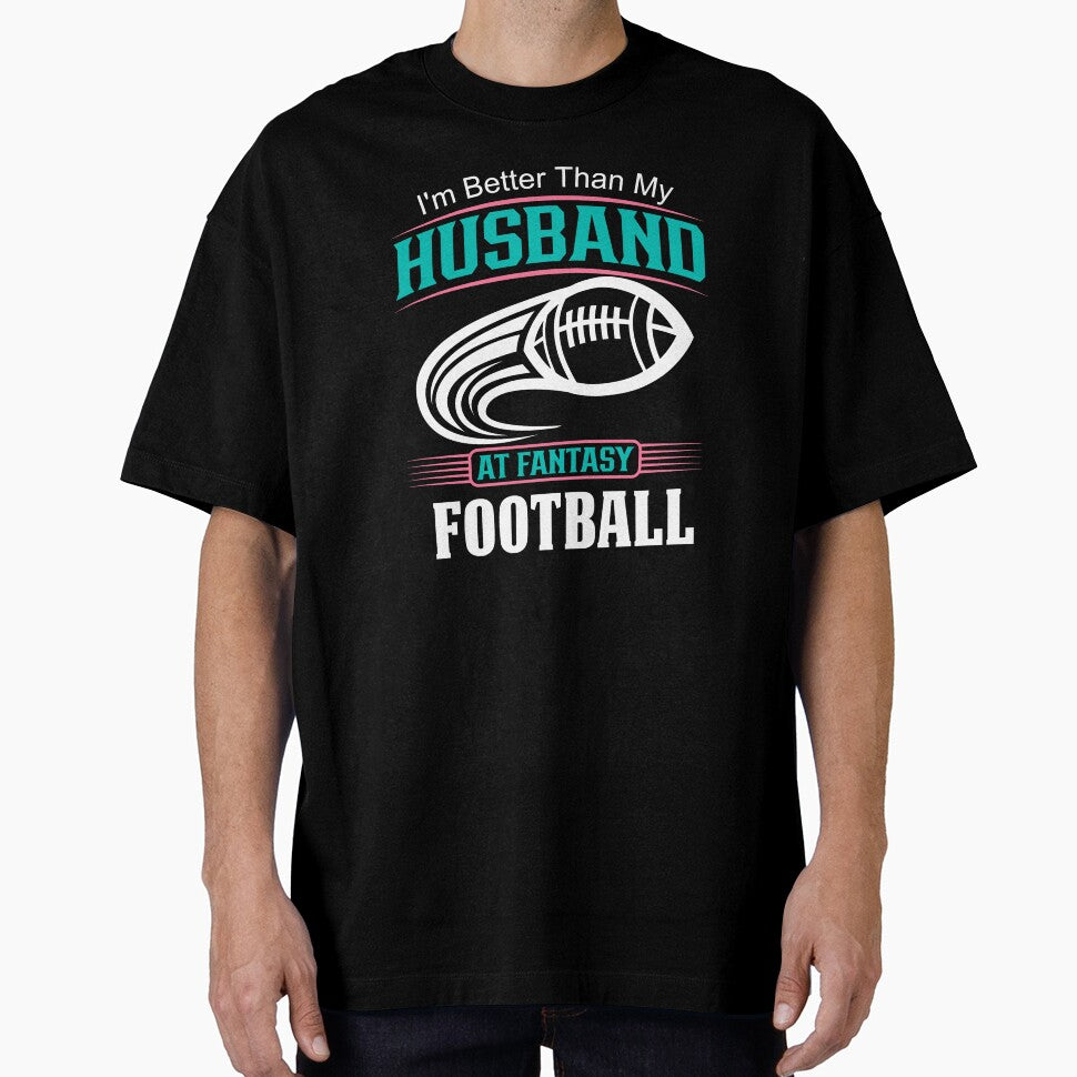 Fantasy Football Wife 'I'm Better Than My Husband' by GabrieSketcham
