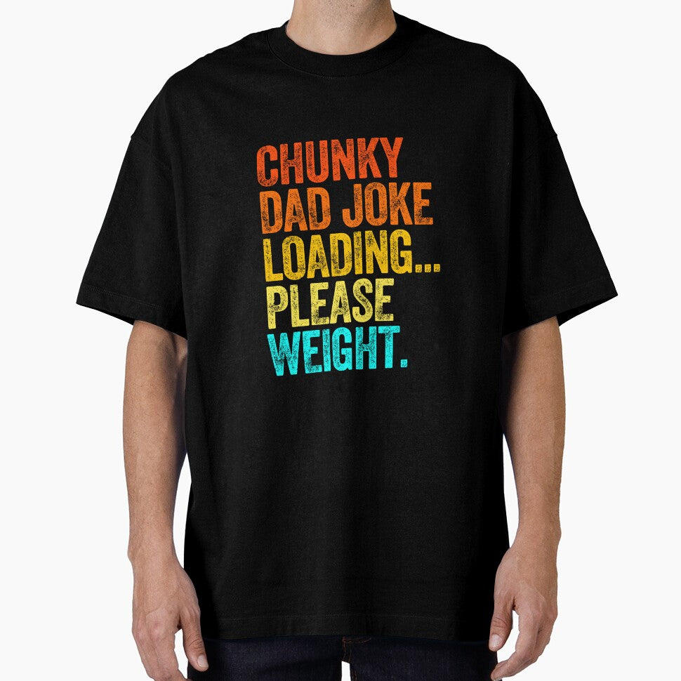 CHUNKY DAD JOKE LOADING PLEASE WEIGHT dad jokes funny fathers day papa pops birthday by w1ckerman