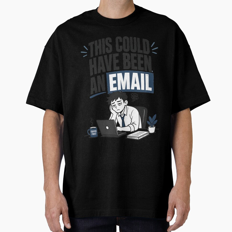 Office Humor Shirt – This Could Have Been an Email Funny Work Tee, Corporate Joke Shirt, Office Life Graphic by lamiarte