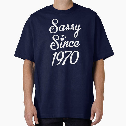 1970 Sassy Since, Birthday Gift, 50th Birthday by silverhexagon T-Shirts, Hoodie, Sweatshirt | BlankRebels.com (Image 1)