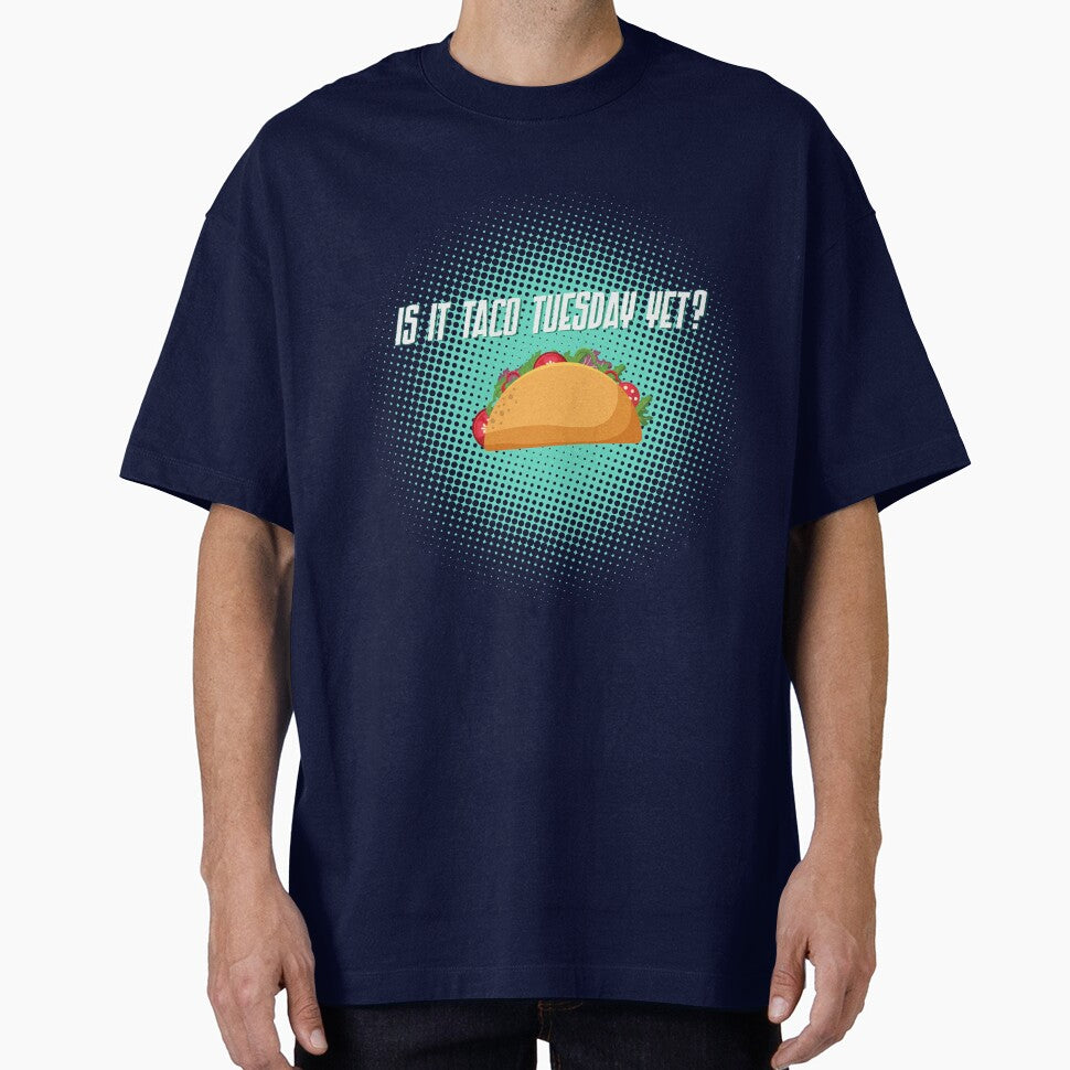 Is it Taco Tuesday Yet? by EdYouToo T-Shirts, Hoodie, Sweatshirt | BlankRebels.com (Image 1)