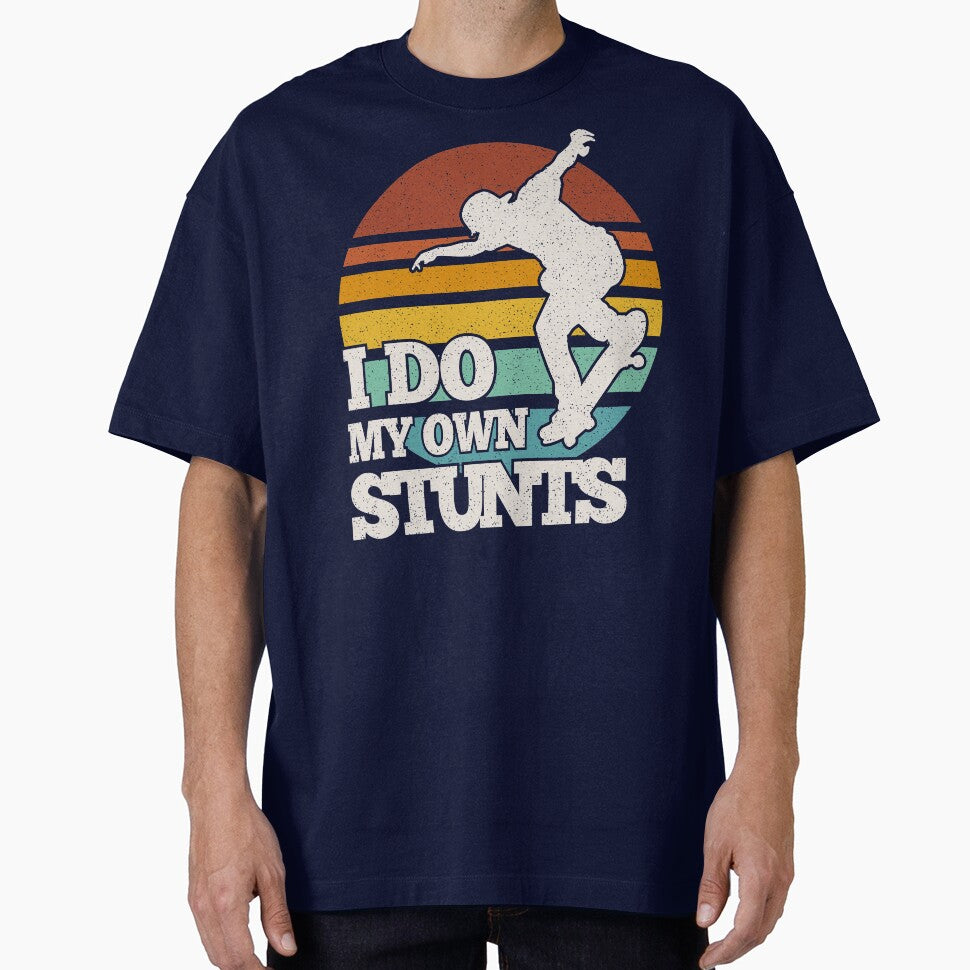 Funny Skateboarding I Do My Own Stunts Skateboard T-Shirts, Hoodie, Sweatshirt