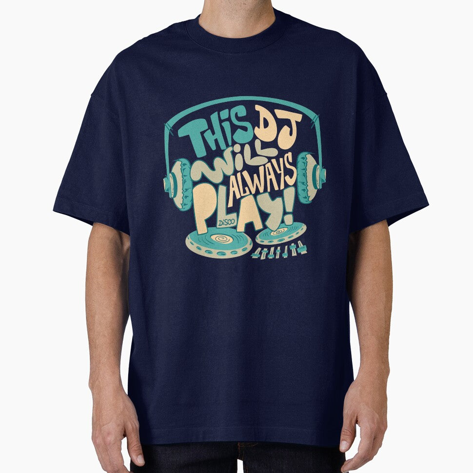 This DJ will always play! by LivingKreative T-Shirts, Hoodie, Sweatshirt | BlankRebels.com (Image 1)