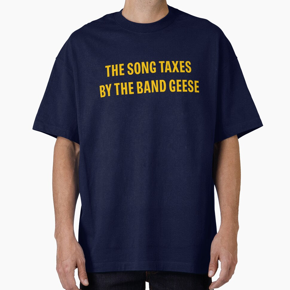 Geese Taxes Song T-Shirts, Hoodie, Sweatshirt