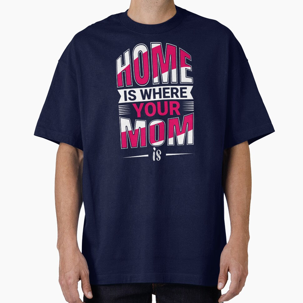 Home is Where Your Mom is by warlistop T-Shirts, Hoodie, Sweatshirt | BlankRebels.com (Image 1)