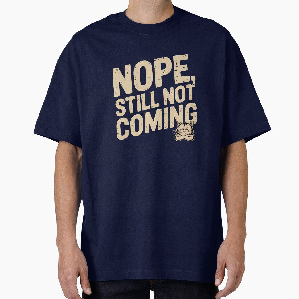 Nope, Still Not Coming - Funny Introvert Humor Quote by Evolved Ape T-Shirts, Hoodie, Sweatshirt | BlankRebels.com (Image 1)