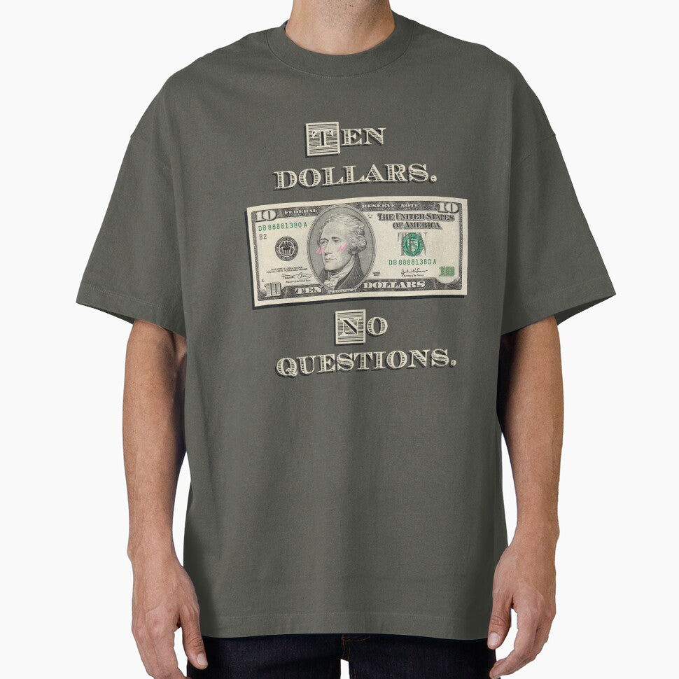 "10 Dollars. No Questions." by FoxxHouse T-Shirts, Hoodie, Sweatshirt | BlankRebels.com (Image 1)