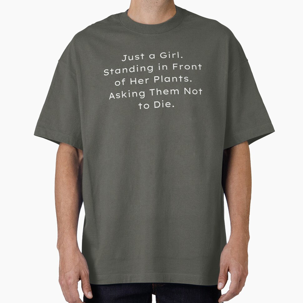 Just a Girl Standing in Front of Her Plants Asking Them Not to Die by BlackAble T-Shirts, Hoodie, Sweatshirt (Image 1)