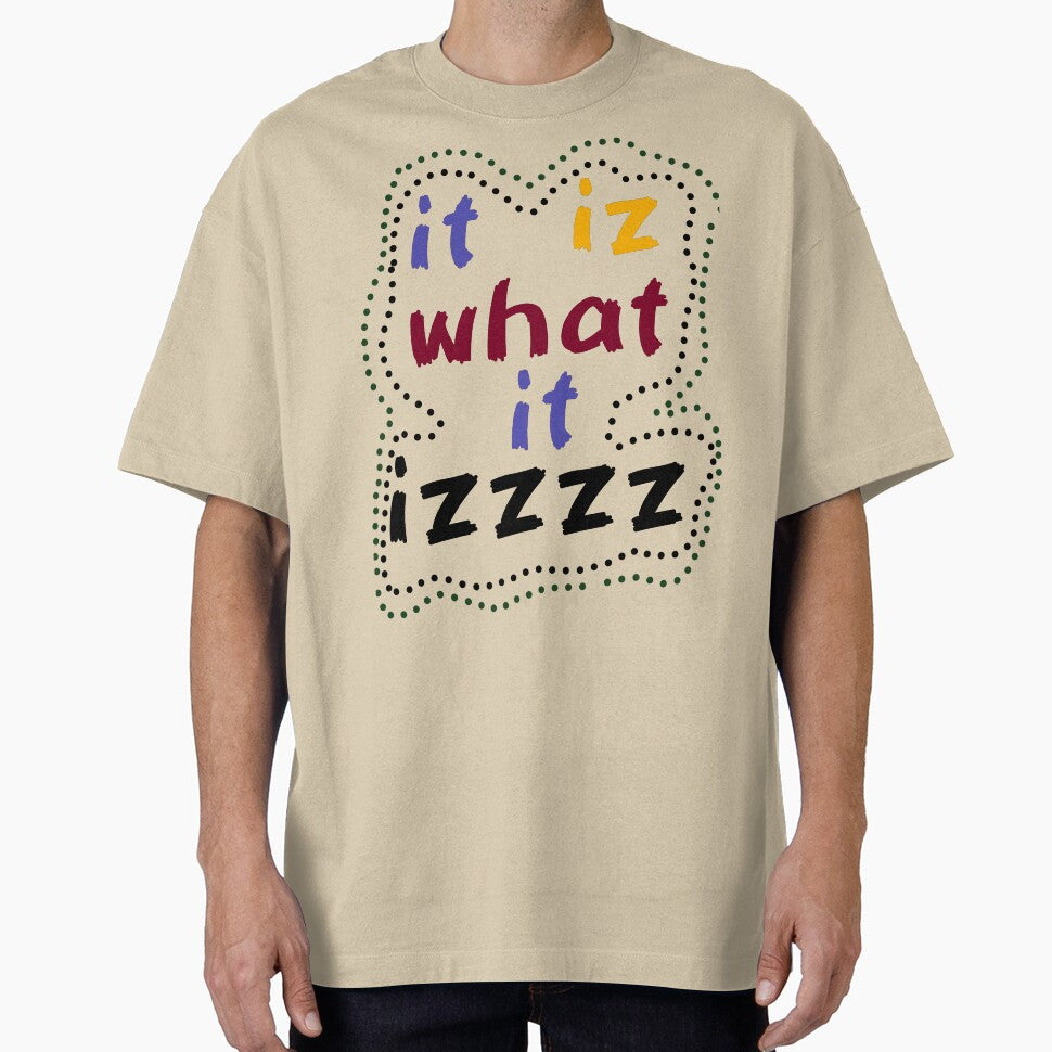 It is what it izz by Atya T-Shirts, Hoodie, Sweatshirt | BlankRebels.com (Image 1)