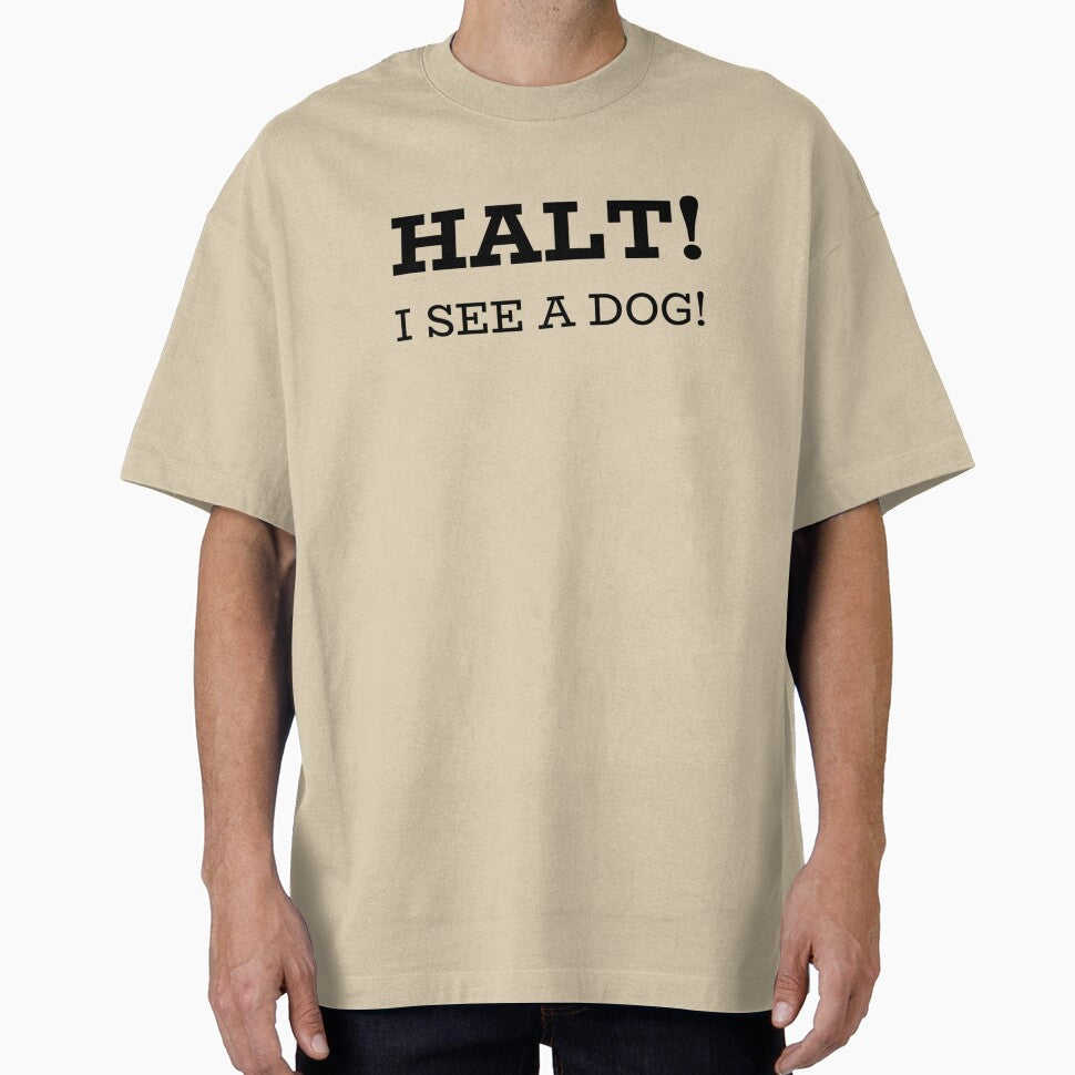 Halt! I See a Dog by SerenaBliss T-Shirts, Hoodie, Sweatshirt | BlankRebels.com (Image 1)