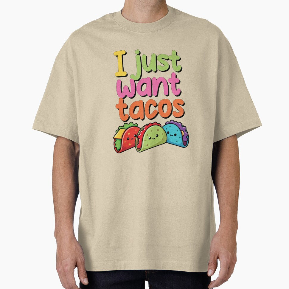 I Just Want Tacos (That's It.) by Wolferton T-Shirts, Hoodie, Sweatshirt | BlankRebels.com (Image 1)