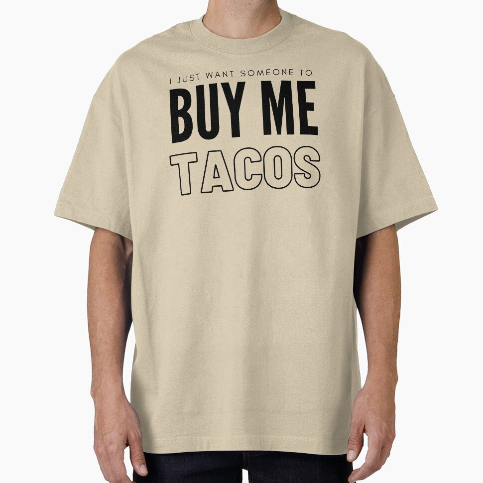 Buy Me Tacos by BuckWildDesigns T-Shirts, Hoodie, Sweatshirt | BlankRebels.com (Image 1)