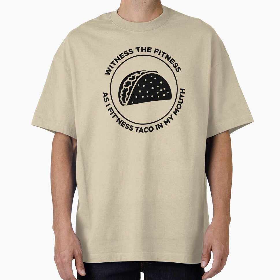 Witness the Fitness as I Fit'ness Taco in my Mouth by SassyYetClassy T-Shirts, Hoodie, Sweatshirt | BlankRebels.com (Image 1)