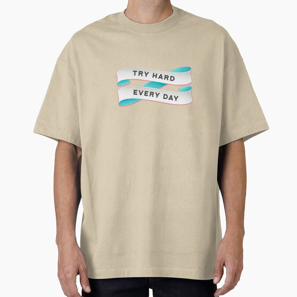 Try Hard Every Day Quote by SoNifty T-Shirts, Hoodie, Sweatshirt | BlankRebels.com (Image 1)